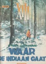 W.Vance - J.Van Hamme “XIII Waar de  indiaan gaat”  NIEUW, Eén stripboek, Ophalen of Verzenden, Nieuw