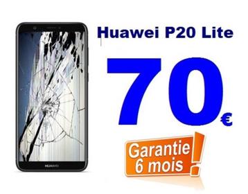 Réparation écran Huawei P20 Lite à 70€ Garantie 6 mois