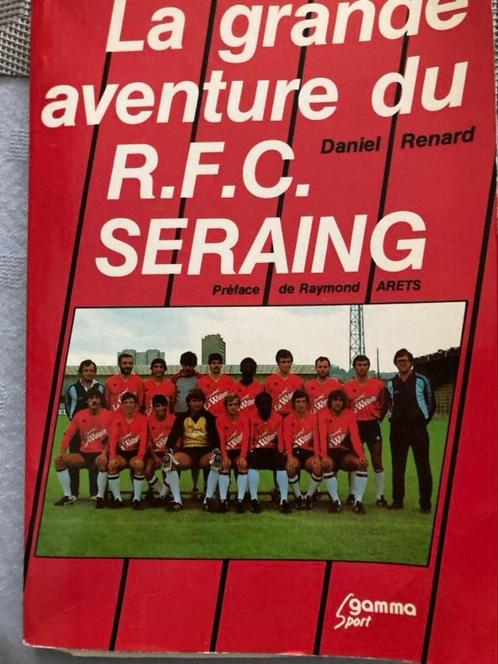 La Grande aventure du R.F.C Seraing 1982 Daniel Renard+Bonus, Verzamelen, Sportartikelen en Voetbal, Gebruikt, Boek of Tijdschrift