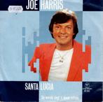 Vinyl, 7"   -   Joe Harris  – Santa Lucia / De Wereld ..., Ophalen of Verzenden, Overige formaten