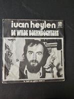 Ivan Heylen -	De Wilde Boerndochtere, Cd's en Dvd's, Ophalen of Verzenden, 7 inch, Nederlandstalig, Single