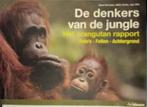 Boek De denkers van de jungle - Het orangutan rapport, Comme neuf, Enlèvement ou Envoi, Autres espèces