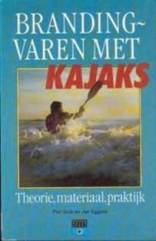 Brandingvaren met Kajaks, Piet Guijten Jan Eggens, uitg. Hol, Livres, Livres de sport, Sport nautique et Pêche, Enlèvement ou Envoi