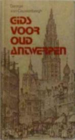 Gids voor oud Antwerpen /George Van Cauwenbergh, Ophalen of Verzenden, Gelezen