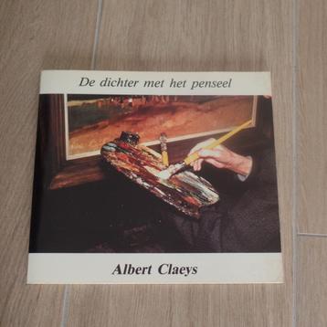 Brochure : Le poète au pinceau - Albert Claeys, Enlèvement ou Envoi, Comme neuf, Peinture et dessin
