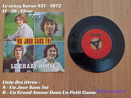 Le crazy horse Un jour sans toi 45T - 1972, CD & DVD, Vinyles Singles, Utilisé, Single, 7 pouces, Enlèvement ou Envoi