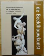 De Beeldhouwkunst van de prehistorie tot de 21e eeuw, 1996 S, Boeken, Ophalen of Verzenden, Zo goed als nieuw, Beeldhouwkunst