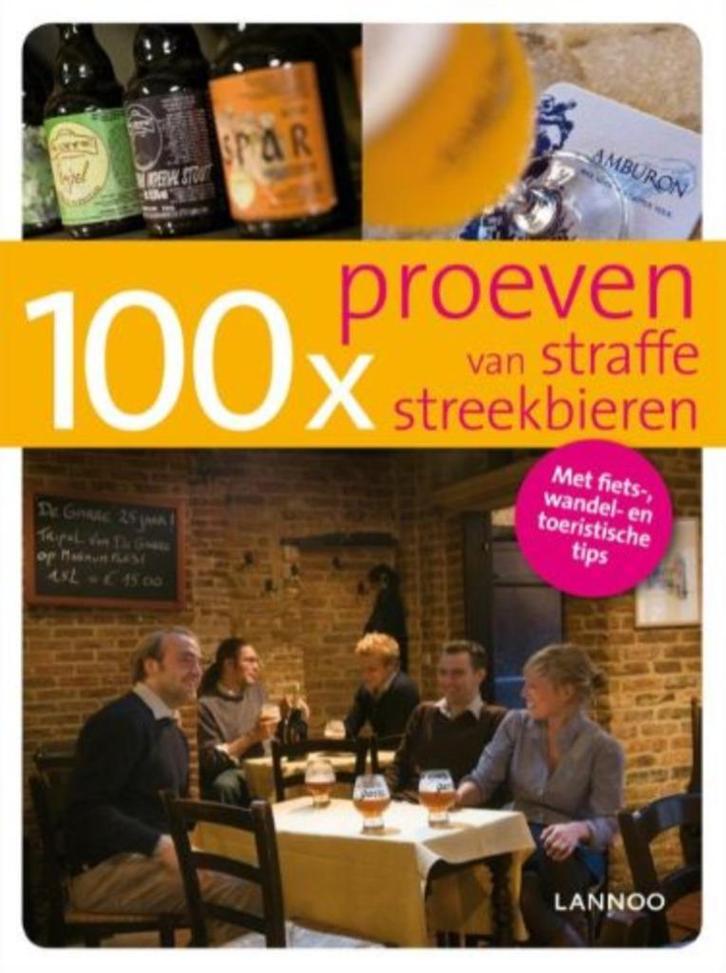 100 x proeven van straffe streekbieren, Boeken, Gezondheid, Dieet en Voeding, Zo goed als nieuw, Ophalen of Verzenden