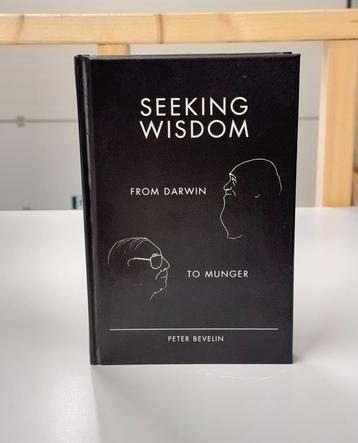 Seeking Wisdom - From Darwin to Munger 3rd Ed. Peter Bevelin