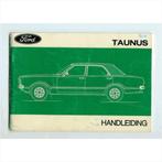 Ford Taunus Instructieboekje 1973 #1 Nederlands, Autos : Divers, Modes d'emploi & Notices d'utilisation, Enlèvement ou Envoi