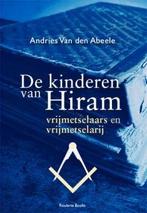 De Kinderen van Hiram - Vrijmetselaars en Vrijmetselarij, Verzenden, Maatschappij en Samenleving, Zo goed als nieuw, Andries Vandenabeele