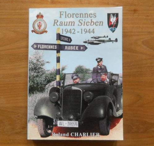 Florennes Raum Sieben 1942 - 1944  (Roland Charlier), Livres, Guerre & Militaire, Utilisé, Armée de l'air, Deuxième Guerre mondiale