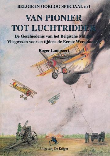 Van pionier tot luchtridder, Belg. militair vliegwezen. WO 1 beschikbaar voor biedingen