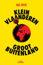 Klein Vlaanderen, groot buitenland - Axel Buyse (2024), Enlèvement ou Envoi, Comme neuf