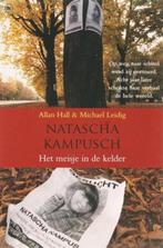 Natascha Kampusch het meisje in de kelder, Ophalen of Verzenden, Zo goed als nieuw, Allan Hall & Michael L