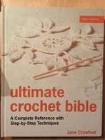 Ultimate Crochet Bible, Hobby & Loisirs créatifs, Tricot & Crochet, Crochet, Comme neuf, Enlèvement ou Envoi, Patron ou Livre