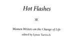 Hot Flashes: Women Writers on the Change of Life [Menopause], Boeken, Gelezen, Amerika, Lynne Taetzsch (°1941), Ophalen of Verzenden