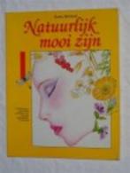 Natuurlijk mooi zijn. Praktische en natuurlijke methodes, Ophalen of Verzenden, Zo goed als nieuw