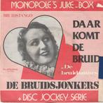 45T: De Bruidsjonkers: Daar komt de bruid, Ophalen of Verzenden, Gebruikt, Overige formaten