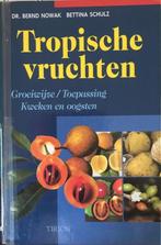 Tropische Vruchten,  Bernd Nowak Bettina Schulz, Boeken, Natuur, Ophalen
