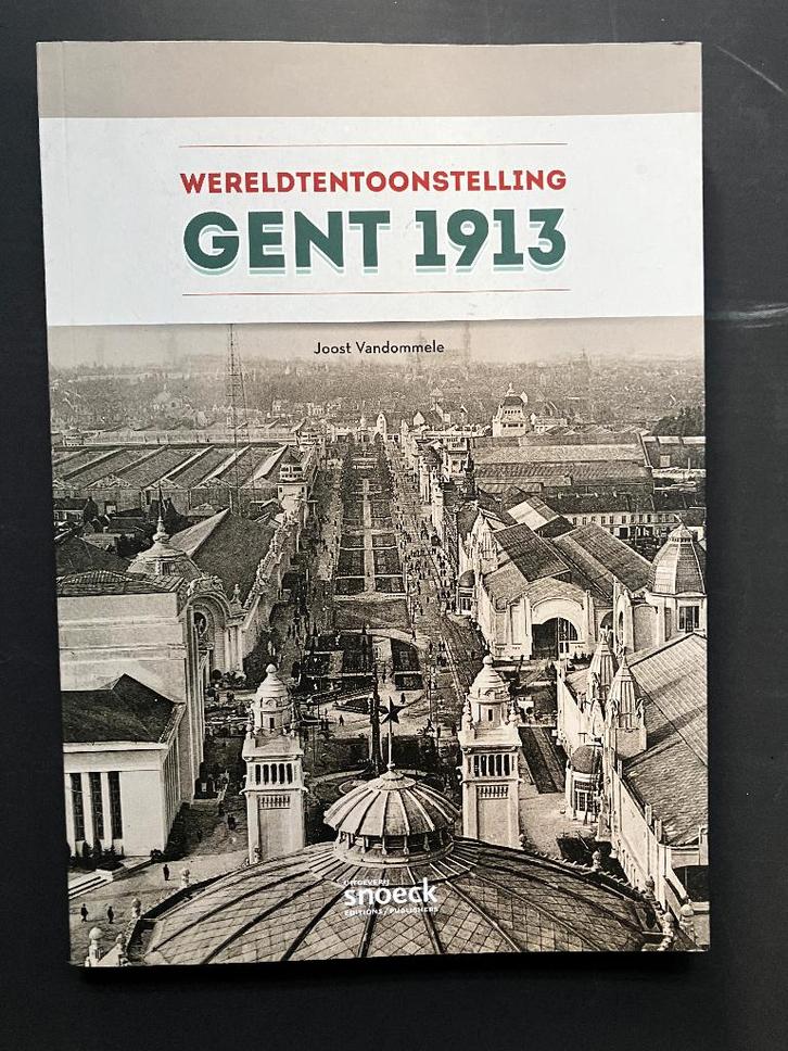 Wereldtentoonstelling Gent 1913 Auteur: Joost Vandommele, Boeken, Geschiedenis | Stad en Regio, Ophalen