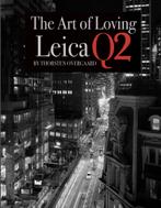 The Art of Loving the Leica Q2 eBook (Q1 / Q2 /Q3), Boeken, Kunst en Cultuur | Fotografie en Design, Nieuw, Fotografen, Thorsten von Overgaard