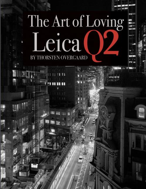 The Art of Loving the Leica Q2 eBook (Q1 / Q2 /Q3), Livres, Art & Culture | Photographie & Design, Neuf, Photographes, Envoi
