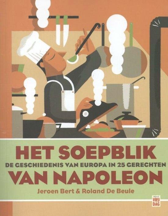 boek: het soepblik van Napoleon/Jeroen Bert &Roland de Beule, Boeken, Geschiedenis | Wereld, Zo goed als nieuw, Ophalen of Verzenden
