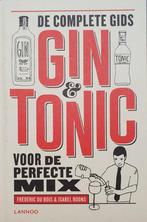 Gin & Tonic, de complete gids voor de perfecte mix, Livres, Santé, Diététique & Alimentation, Autres types, Comme neuf, Frederic Du Bois; Isabel Boons
