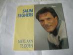 45 T SINGLE - SALIM SEGHERS - NIETS TE DOEN, Cd's en Dvd's, Vinyl Singles, Ophalen of Verzenden, 7 inch, Nederlandstalig, Single