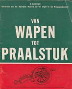 Van wapen tot praalstuk, Boeken, Ophalen of Verzenden