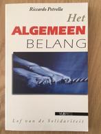 HET ALGEMEEN BELANG - Riccardo Petrella, Boeken, Riccardo Petrella, Ophalen of Verzenden, Zo goed als nieuw, Politiek en Staatkunde