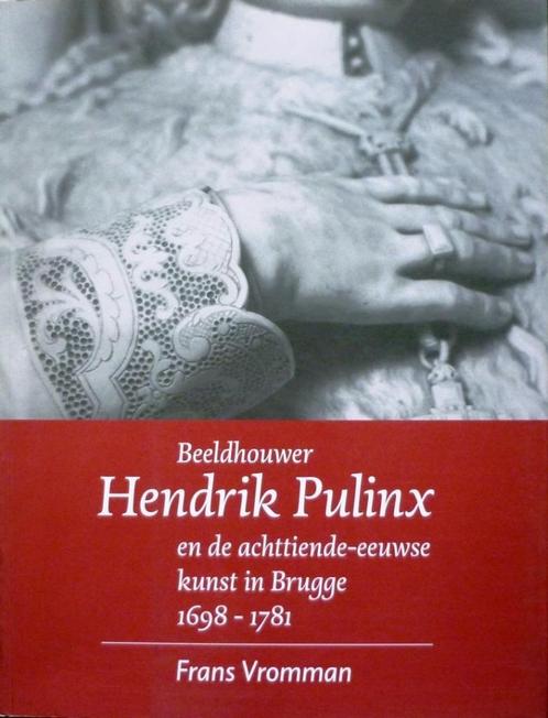 BEELHOUWER HENDRIK PULINX - Frans Vromman 9789076297231, Livres, Art & Culture | Arts plastiques, Enlèvement ou Envoi