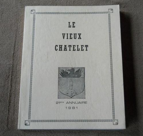 Le vieux Châtelet - 21 ème annuaire 1981, Boeken, Geschiedenis | Nationaal, Gelezen, Ophalen of Verzenden