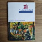 Provincie Zeeland - Zeeland in de prehistorie, Ophalen of Verzenden, Zo goed als nieuw