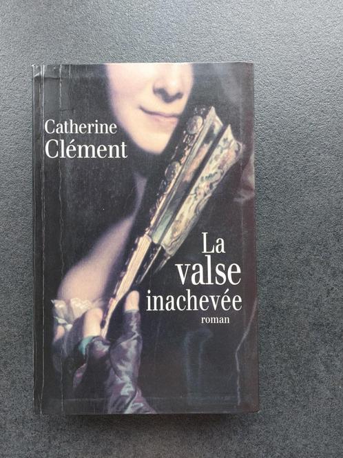 La valse inachevée - Catherine Clément, Livres, Romans, Utilisé, Europe autre, Enlèvement ou Envoi