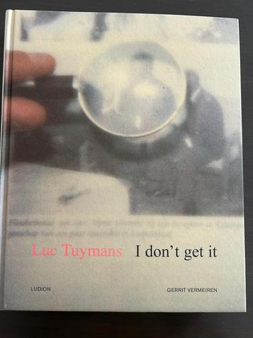 Luc Tuymans - I don’t get it 