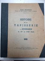 Histoire de la Tapisserie a Audenarde du XVe au XVIIIe Sièc, Antiek en Kunst, Ophalen of Verzenden