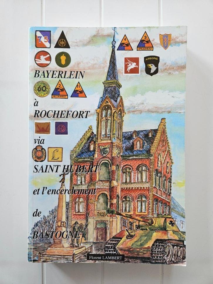 Bayerlein à Rochefort via Saint Hubert et l'encerclement de, Livres, Guerre & Militaire, Utilisé, Général, Deuxième Guerre mondiale