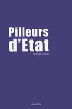 Pilleurs d'Etat - Philippe Pascot, Ophalen of Verzenden, Zo goed als nieuw, Philippe Pascot, Politiek en Staatkunde