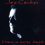 Joe Cocker - Have a little faith, Ophalen, 1980 tot 2000, Zo goed als nieuw