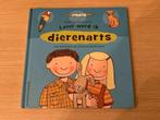 Informatief boek - Later word ik dierenarts, Boeken, Kinderboeken | Kleuters, Ophalen of Verzenden, Gelezen, Annemie Berebrouckx