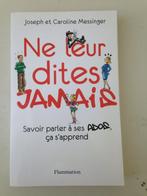 Ne Leur Dites Jamais. Savoir Parler à Ses Ados Ca S'apprend, Enlèvement ou Envoi