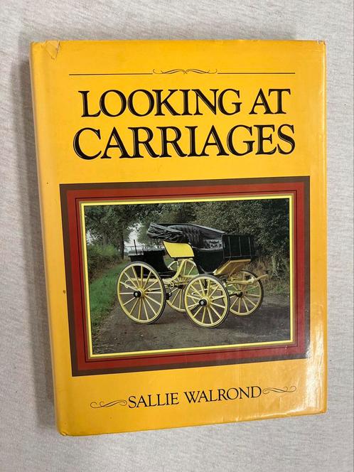 Sallie Walrond - Regardant les calèches Carriages 1992, Livres, Transport, Comme neuf, Autres moyens de transport, Enlèvement ou Envoi