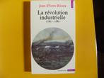 "La révolution industrielle" 1780/1880  de Jean-Pierre Rioux, Ophalen of Verzenden, Jean-Pierre Rioux