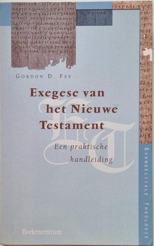Exégèse du Nouveau Testament - Gordon D. Fee - 2007, Livres, Religion & Théologie, Comme neuf, Christianisme | Catholique, Enlèvement ou Envoi