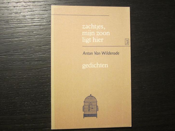Zachtjes, mijn zoon ligt hier  -Anton Van Wilderode-, Boeken, Gedichten en Poëzie, Ophalen of Verzenden