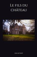 Le fils du château, Livres, Envoi, Neuf, Autres sujets/thèmes, Jean mi Dany
