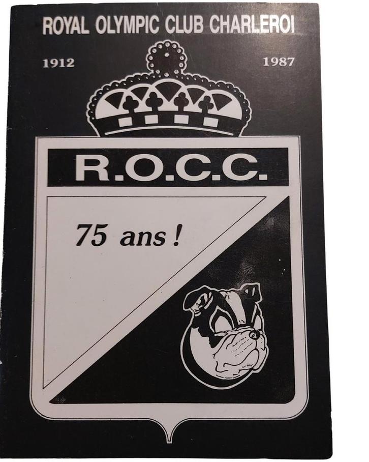 Royal Olympic club Charleroi  1912/1987   ROCC 75 ans, Collections, Articles de Sport & Football, Enlèvement ou Envoi
