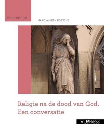 RELIGIE NA DE DOOD VAN GOD Marc van den Bossche beschikbaar voor biedingen
